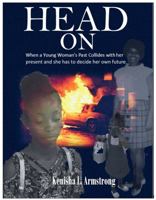 Head On : When a Young Woman's Past Collides with Her Future 0578765284 Book Cover