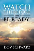 Watch Therefore and be Ready 1683149041 Book Cover