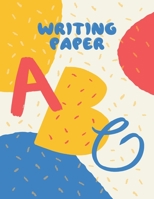 Writing Paper ABC: Alphabet Handwriting Practice workbook for kids: Preschool writing Workbook with Sight words for Pre K, Kindergarten and Kids Ages 3-5. B08B37VP2F Book Cover