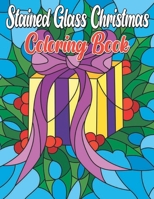 Stained Glass Christmas Coloring Book: Festive and Fun Stained Glass Christmas Designs B0BLTM87K6 Book Cover