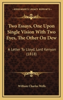 Two Essays: One Upon Single Vision With Two Eyes; the Other on Dew 101730310X Book Cover