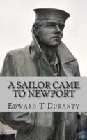 A Sailor Came to Newport 1500667706 Book Cover