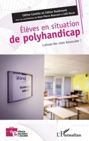 Élèves en situation de polyhandicap: Laissez-les vous bousculer ! (Enfance Éducation Et Société) 2343249598 Book Cover