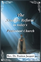The Need for Reform in Today's Protestant Church B0F3V938ZQ Book Cover