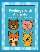 Feelings With Animals: Social Story and Coloring Book B0F7FSW9ZW Book Cover