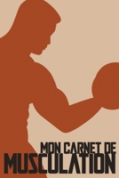 Mon Carnet de Musculation.: Carnet d'entrainement Pour les bodybuilders. Carnet de bord .Planifiez vos Routines, suivi votre entraînements, planifiez ... (110 Pages, 23 x 15cm) (French Edition) B083XTH6X8 Book Cover