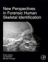New Perspectives in Forensic Human Skeletal Identification 0128054298 Book Cover