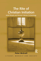 The Rite of Christian Initiation 1032179775 Book Cover