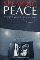 Speaking Peace: Women's Voices from Kashmir 1842772082 Book Cover
