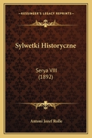 Sylwetki Historyczne: Serya VIII (1892) 1275977650 Book Cover