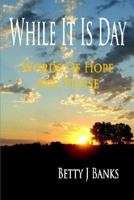 While It Is Day 0977634507 Book Cover