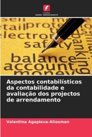 Aspectos contabilísticos da contabilidade e avaliação dos projectos de arrendamento 6205743248 Book Cover
