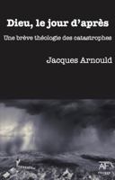 Dieu, le jour d'après: Une brève théologie des catastrophes 1925309002 Book Cover