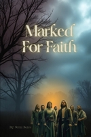 Marked For Faith B0F26VN3GK Book Cover