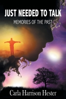 Just Needed to Talk: Memories of the Past 1098050312 Book Cover