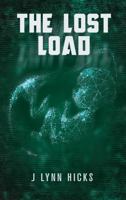 THE LOST LOAD: Short Story Lead-in for The Daughter of Rebellion series: Dystopian Thriller 1955695024 Book Cover