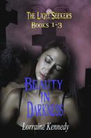 Beauty in Darkness: The Light Seekers Books 1 - 3 1530349656 Book Cover