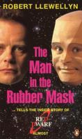 The Man in the Rubber Mask (...Tells the Whole Story of RED DWARF) 0140235752 Book Cover