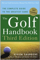 The Golf Handbook; The Complete Guide to the Greatest Game 0307337146 Book Cover