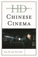 Historical Dictionary of Chinese Cinema 0810867796 Book Cover
