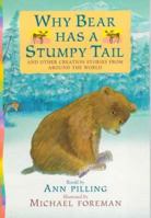 Why Bear Has a Stumpy Tail and Other Creation Stories 0744572894 Book Cover