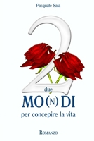 2 MO(n)DI per concepire la vita (Italian Edition) 147091820X Book Cover