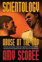 SCIENTOLOGY Abuse At the Top 0692008012 Book Cover