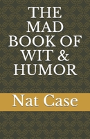 The Mad Book of Wit & Humor 1081175826 Book Cover