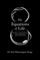 The Equations of Life: How Music, Ageing, and Cancer Obey the Same Mathematics 0648928527 Book Cover