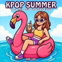 KPOP Summer: Cute and Comfy Coloring Book (Cozy Coloring Collection) 1968210369 Book Cover