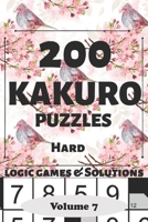 Kakuro Puzzles: 200 Hard and Extremely Hard Japanese Cross sums Logic Games and Solutions for Adults and Seniors. Large Print Multiple Grids (Sum ... Portable Travel Friendly Activity gift Book 1695955315 Book Cover