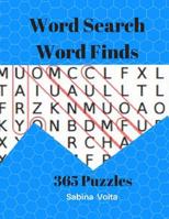 Word Search Word Finds 365 Puzzles: Word search brain entertainment for adults and kids 1548336653 Book Cover