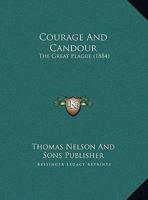 Courage And Candour: The Great Plague 1166409503 Book Cover