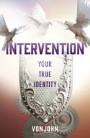 Intervention: Your True Identity 1631293990 Book Cover