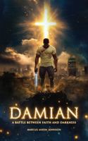 Damian: A Battle Between Faith and Darkness B0DP9YKSL5 Book Cover