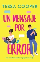 Un Mensaje por Error: Friends to lovers. Comedia romántica (Errores) (Spanish Edition) B0DQ83LZ5P Book Cover
