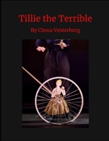 Tillie the Terrible: Inspired by one of the best bicyclists you probably never heard of B0GLFBG62F Book Cover