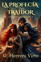 Trilogía de Kayne II: La profecía del traidor B09M2XQC6L Book Cover
