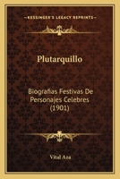 Plutarquillo Biografias Festivas de Personajes Célebres 1141793253 Book Cover