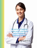 IBS and other digestive issues which may be an early indicator of Parkinson's disease B0CHL8ZG3Z Book Cover