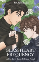 Glassheart Frequency: A Boy Love Esper X Guide Novel B0FKGL2YFL Book Cover