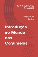 Introdução ao Mundo dos Cogumelos: Fungicultura Básica (Portuguese Edition) B0CCXCR3DP Book Cover