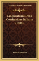 Cinquantanni Della Costituzione Italiana (1900) 1160341893 Book Cover