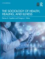 The Sociology of Health, Healing, and Illness 0133803872 Book Cover