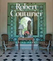 Robert Couturier: Designing Paradises 0847843688 Book Cover