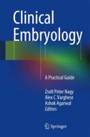 Clinical Embryology: A Practical Guide 1461483751 Book Cover