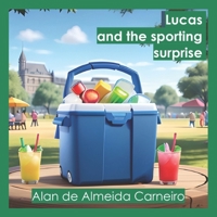 Lucas and the sporting surprise B0DWSP8GJ6 Book Cover