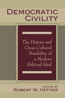 Democratic Civility: The History and Cross-Cultural Possibility of a Modern Political Ideal 1138509108 Book Cover