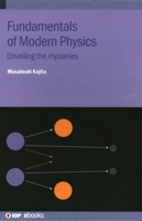 Fundamentals of Modern Physics: Unveiling the mysteries 0750362375 Book Cover