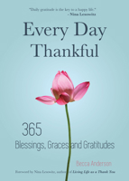 Every Day Thankful: 365 Blessings, Graces and Gratitudes (Alcoholics Anonymous, Daily Reflections, Christian Devotional, Gratitude, Blessings, Acts of Kindness) 1633535274 Book Cover